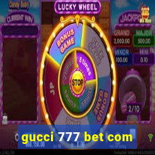 gucci 777 bet com